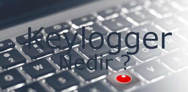 Keylogger Nedir ? Korunma Yolları